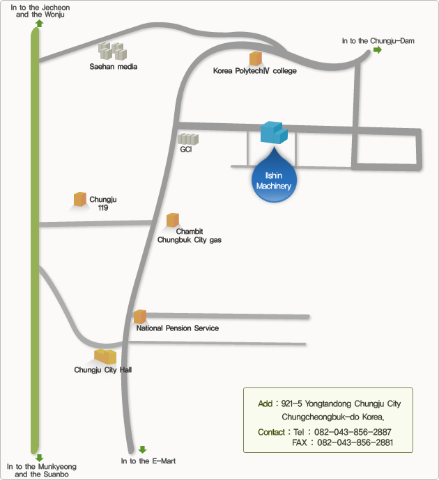 Map. Add : 921-5 Yongtandong Chungju City Chungcheongbuk-do Korea. Contact : Tel : 082-043-856-2887 FAX : 082-043-856-2881